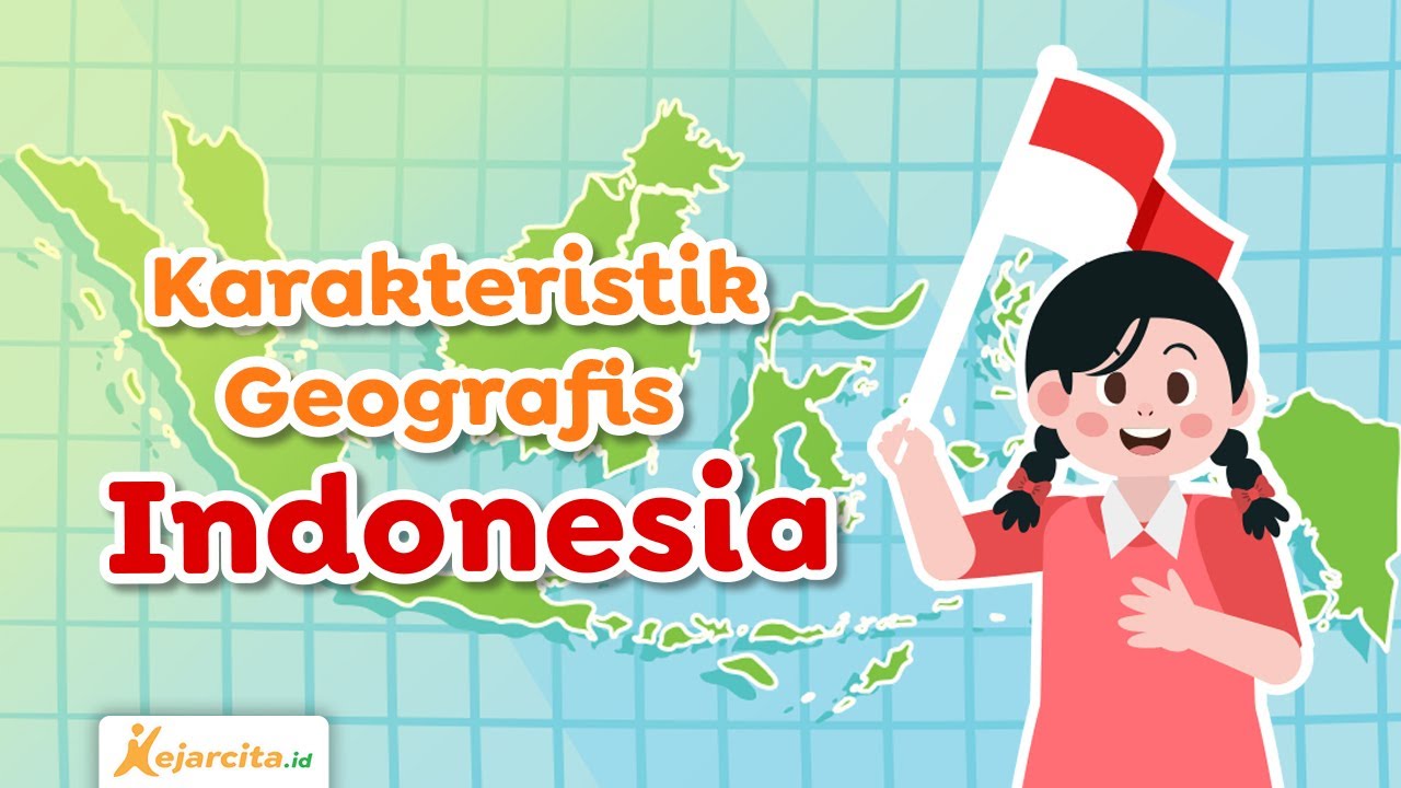Karakteristik Geografis Wilayah Indonesia | IPS SD