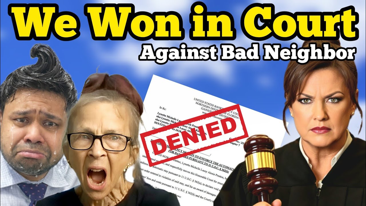 WE WON IN BANKRUPTCY COURT TODAY AGAINST BAD NEIGHBORS