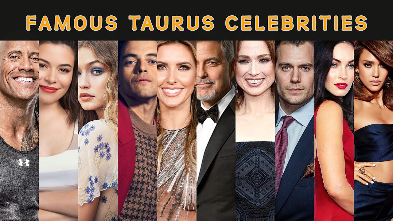 Taurus Celebrities: famous people  born with hidden Traits