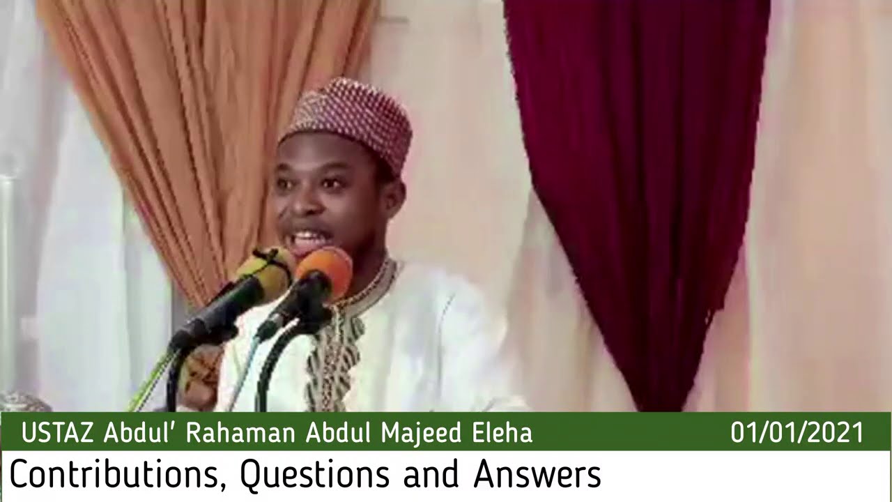 Day 3 - 12th DaaruNaim Islamic Conference (Contributions and Questions) Jan 1st 2021