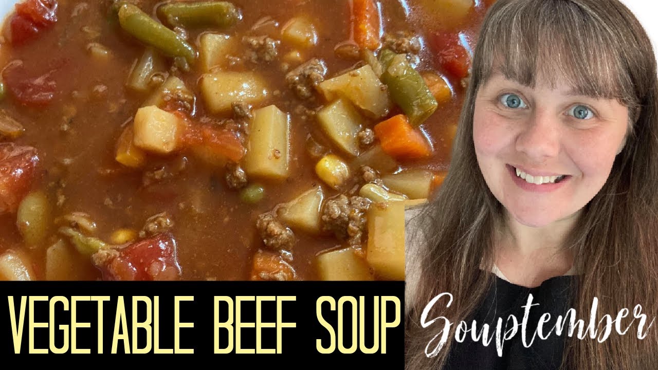 Easy Vegetable Beef Soup- Souptember