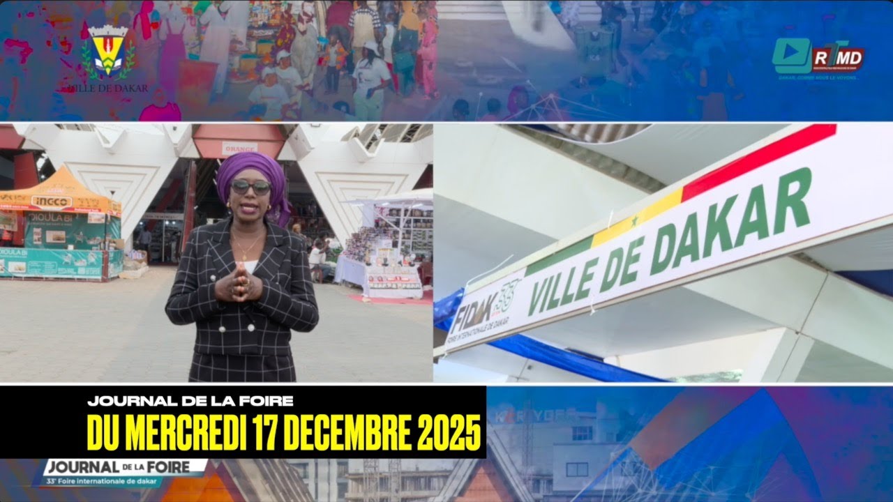 JOURNAL de la Foire de Dakar du MERCREDI 17 DECEMBRE 2025 présenté par Anne Marie NIANG