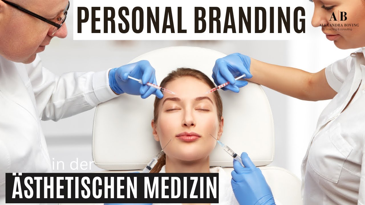 Personal Branding in der &Auml;sthetischen Medizin - wie sieht Dein MARKETING Konzept f&uuml;r die Praxis aus?