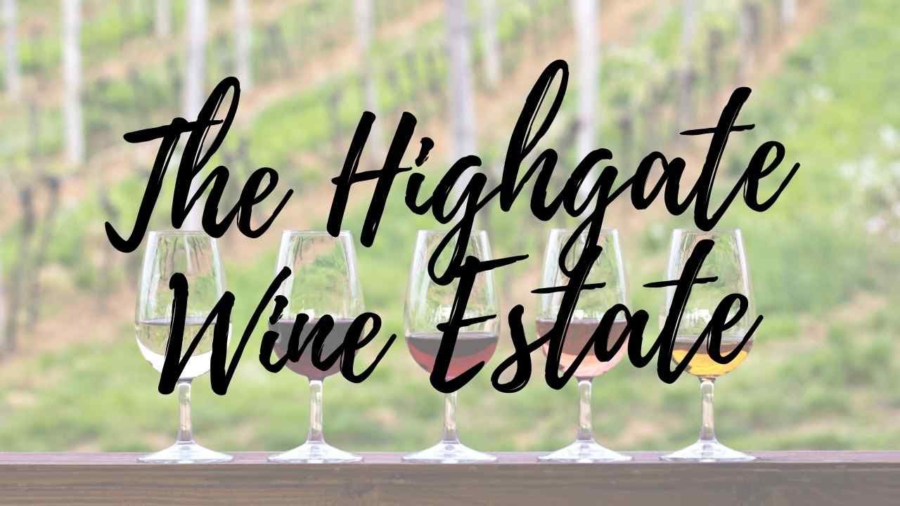 THE HIGHGATE WINE ESTATE (LIONS RIVER, KZN) | Wine Fine Day | January 2022