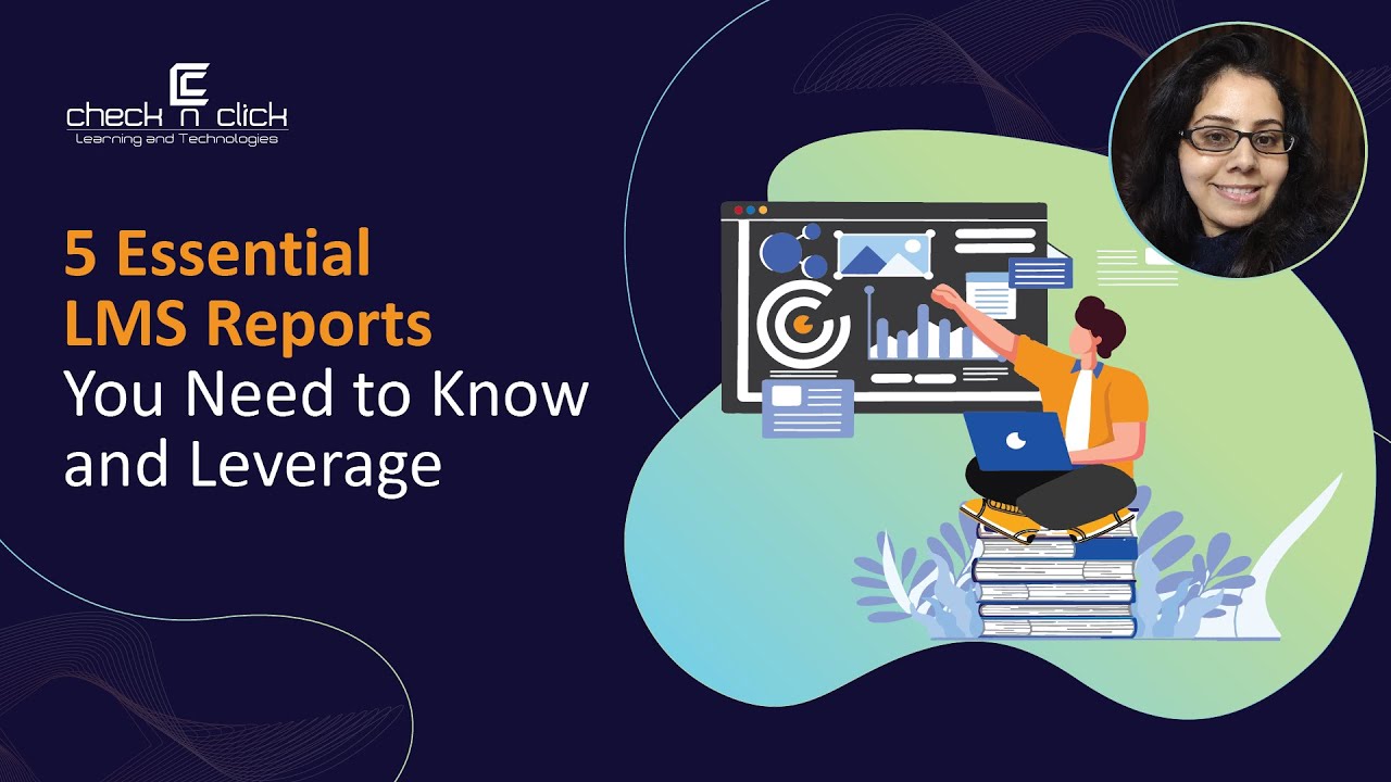 5 Essential LMS Reports Tools You Need to Know and Leverage | eLearning & Instructional Design Tips