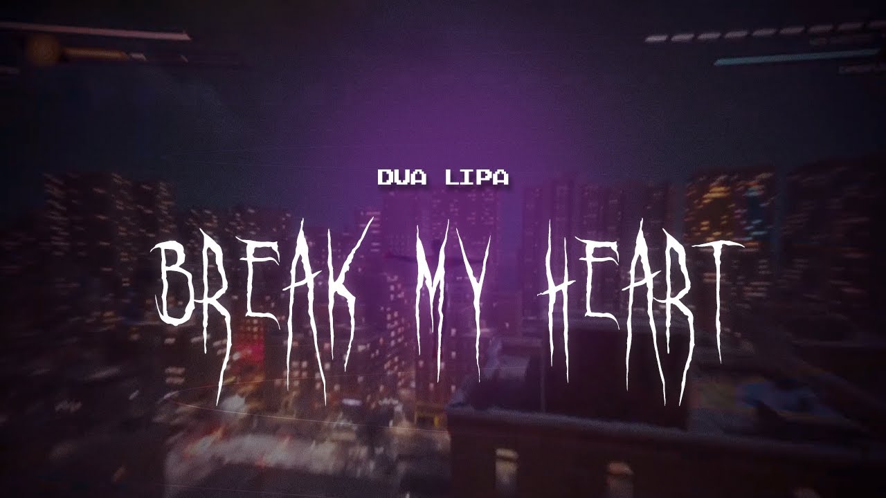 dua lipa - break my heart [ sped up ] lyrics