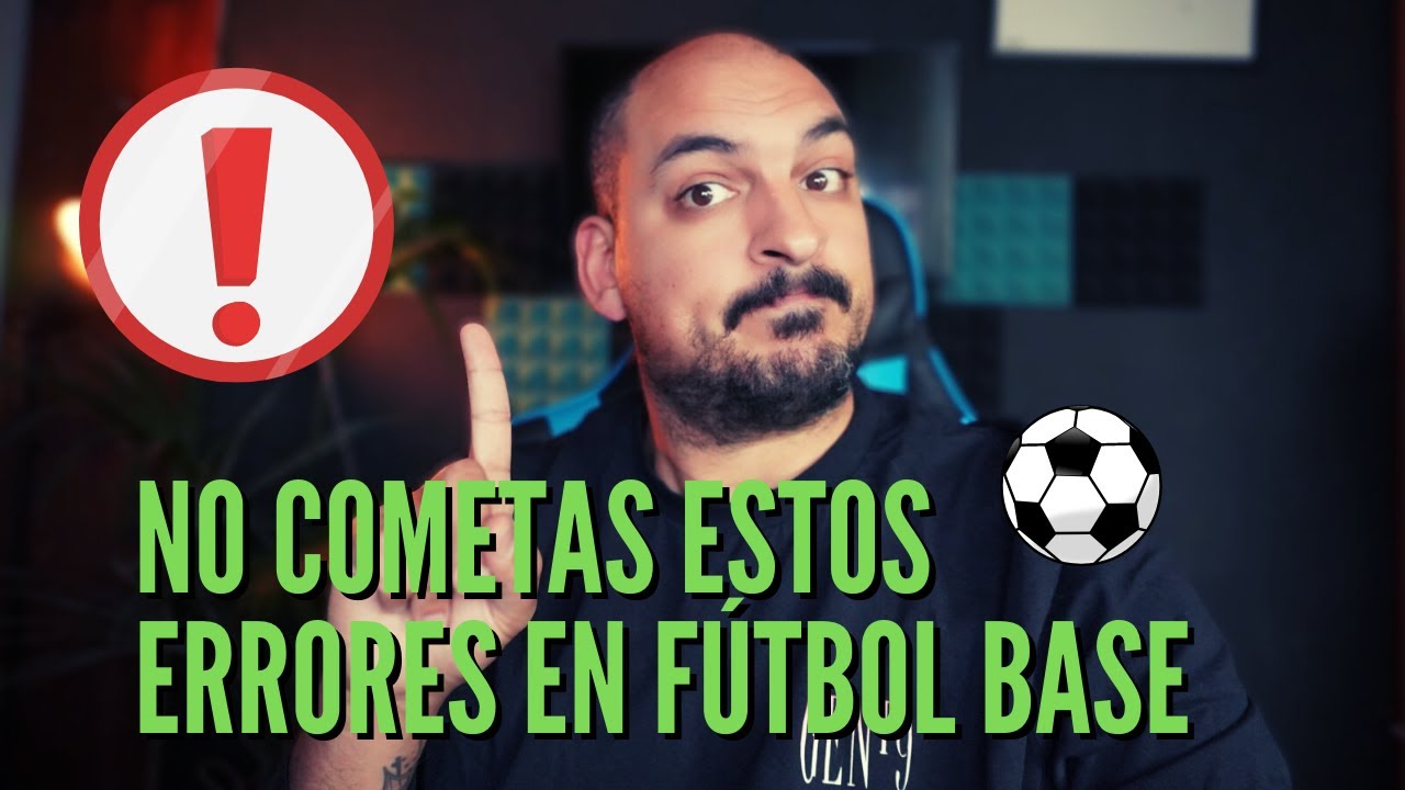 No cometas estos errores en futbol base