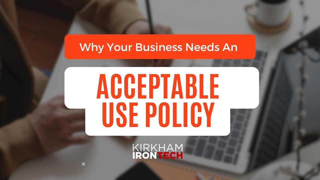 Why Your Business Needs an Acceptable Use Policy