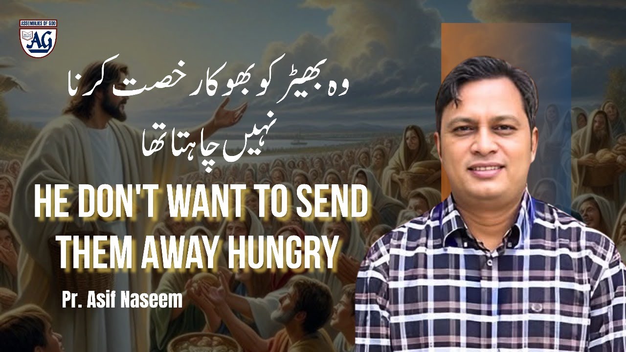 He Don't Want To Sent Them Away Hungry | Pastor Asif Naseem