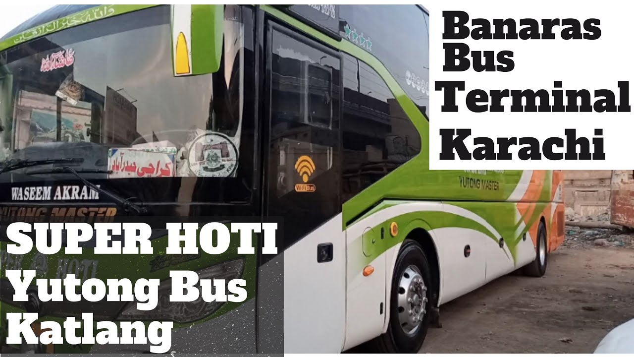Super Hoti Yutong service | Karachi to Katlang mardan | Banaras Bus Adda Karachi #buses #terminal