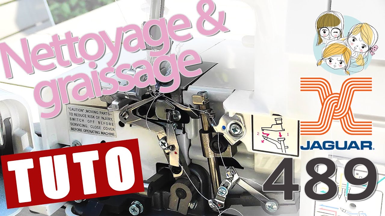 Tutoriel Nettoyage et graissage Surjeteuse JAGUAR 489 / 087  - www.lesfillesapois.fr