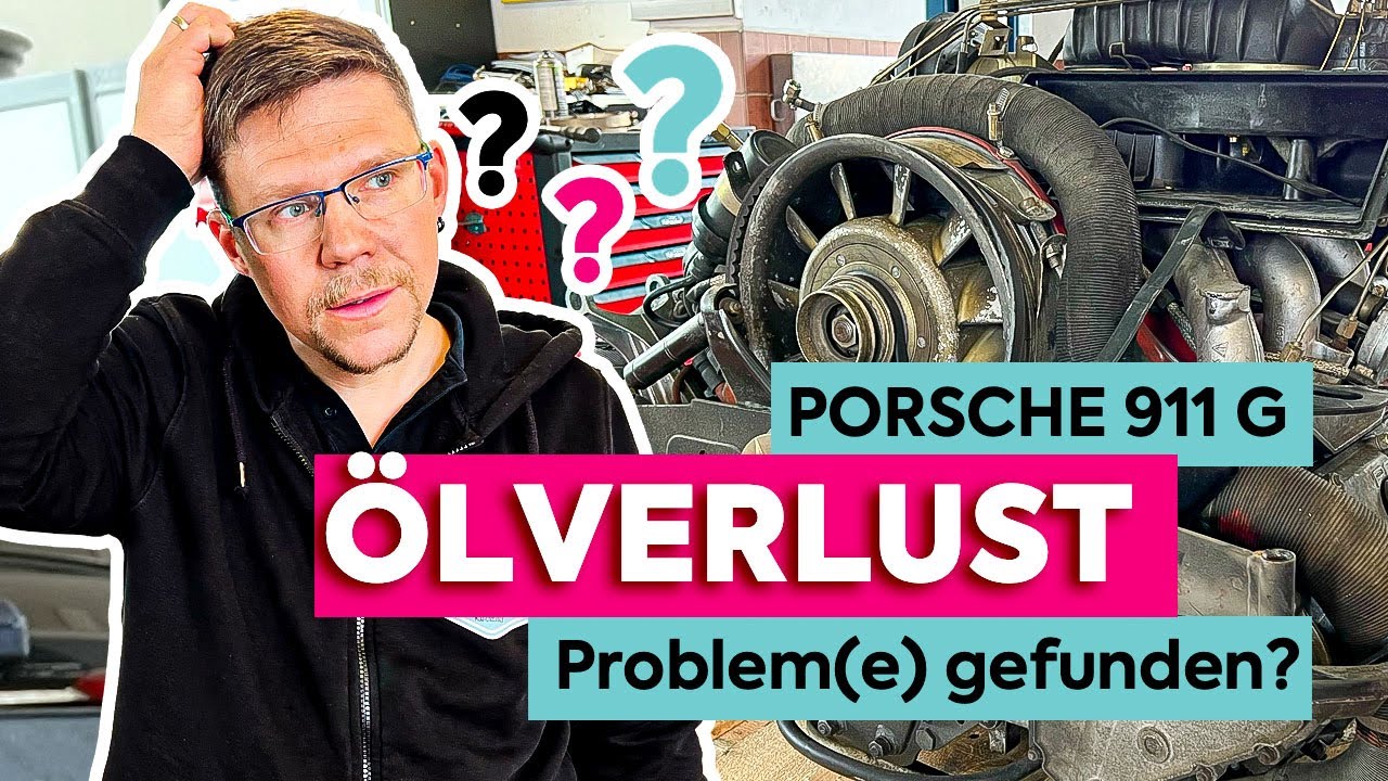 PORSCHE 911 G-Modell - Woher der Ölverlust? - Motor zerlegen und Problem(e) suchen