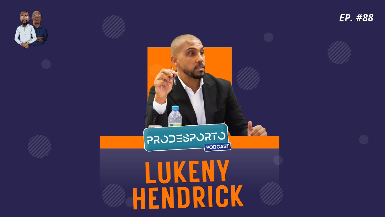 LUKENY HENDRICK - Podcast Pró Desporto #88