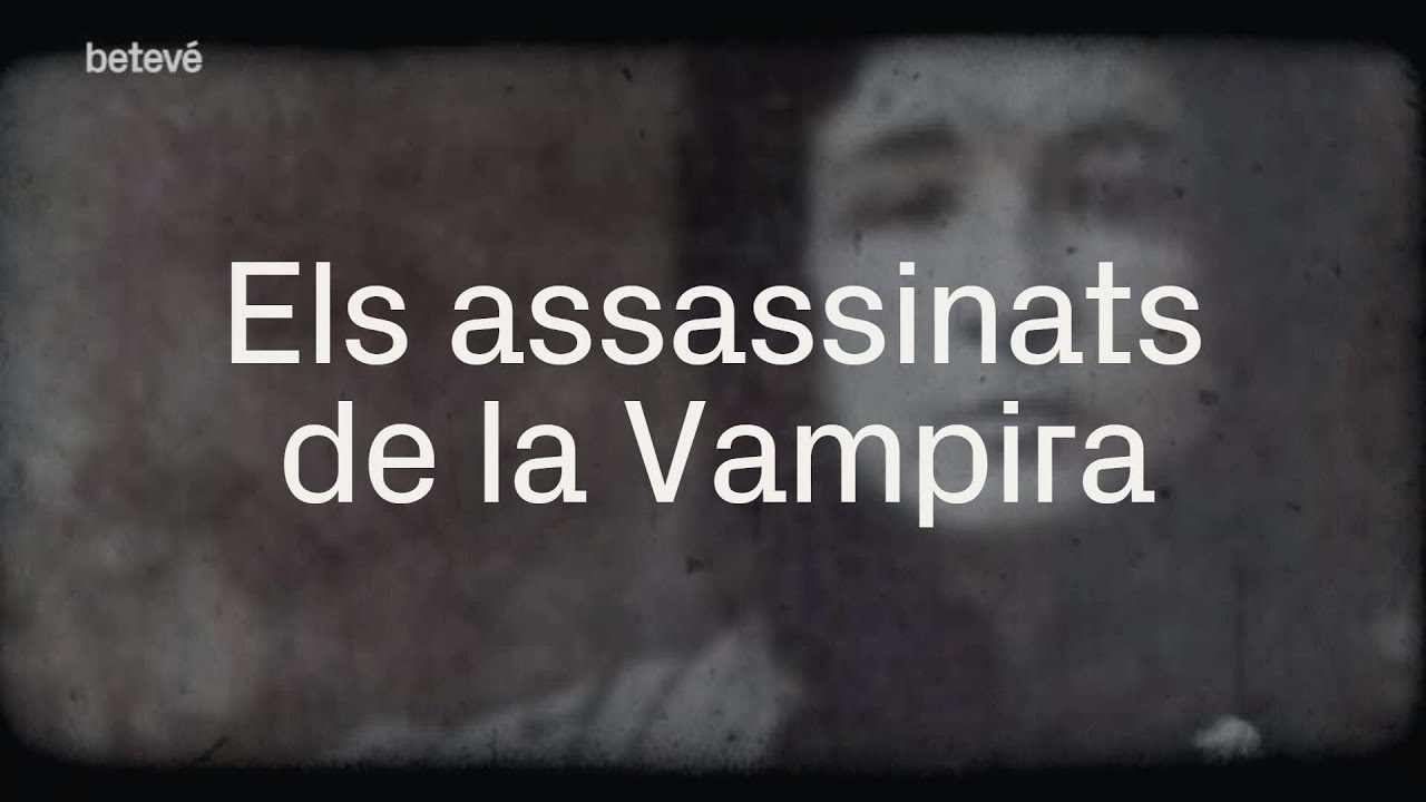 La vampira del Raval, la primera assassina en sèrie | betevé