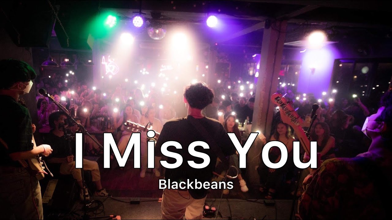 I Miss You - Blackbeans [ Live in Porjai bar Chiang Mai ]