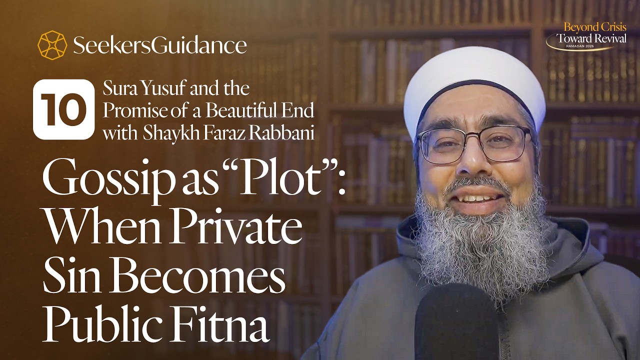 Gossip as “Plot” | Sura Yusuf (12:30–31) | Beyond Crisis. Toward Revival – Ramadan Day 10