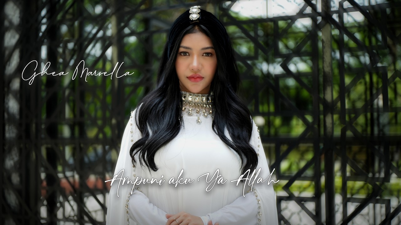 GHEA MARSELLA - AMPUNI AKU YA ALLAH (Official Music Video)