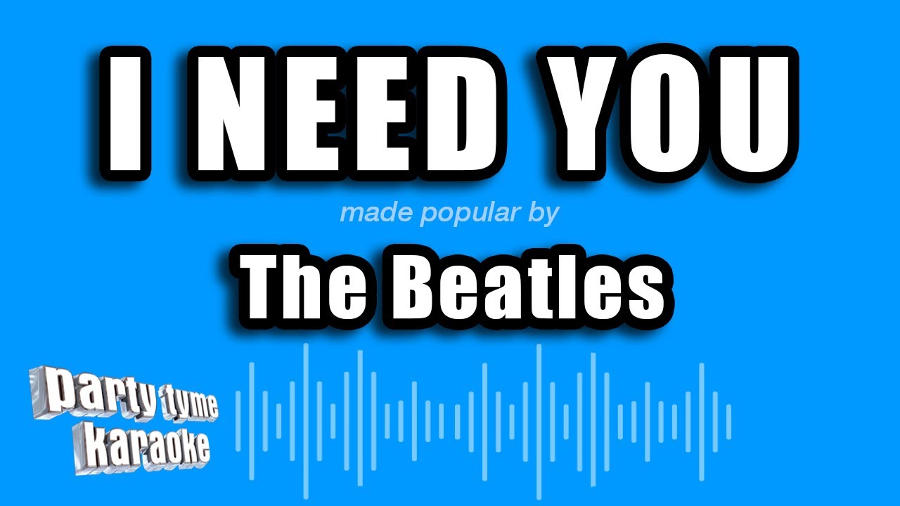 The Beatles - I Need You (Karaoke Version)