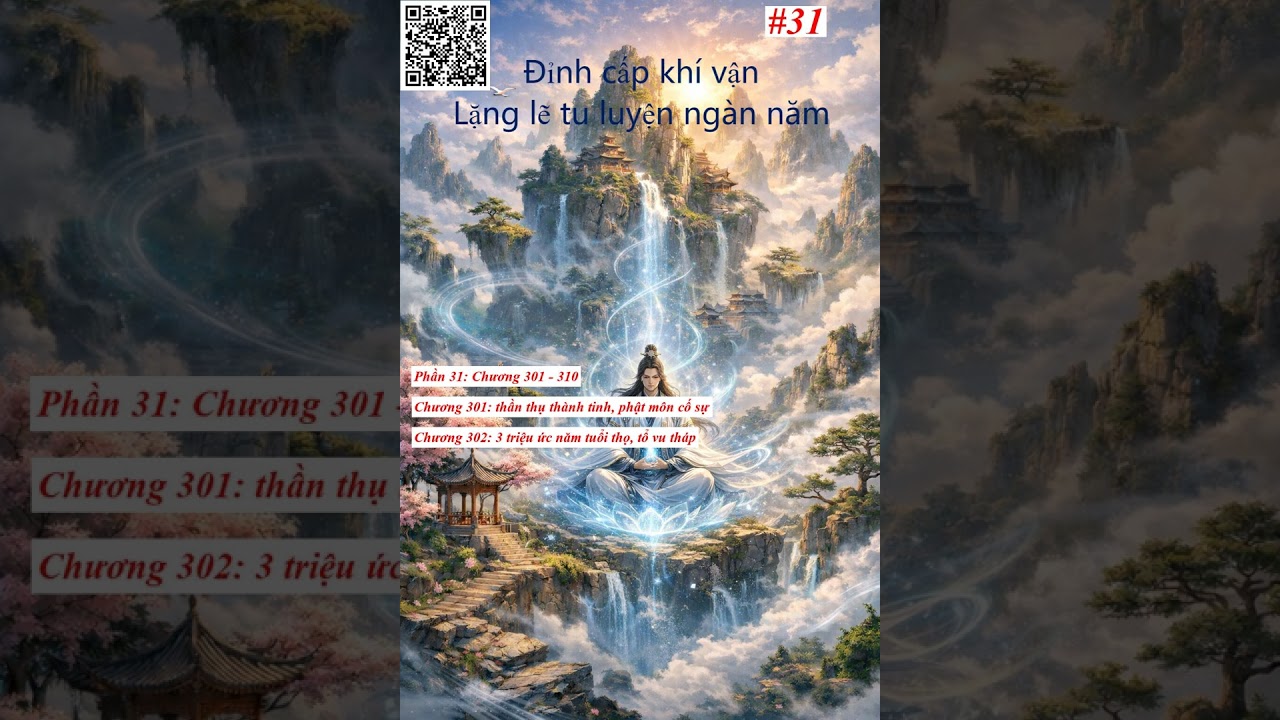 Phần 31: Đỉnh Cấp Khí Vận, Lặng Lẽ Tu Luyện Ngàn Năm truyện audio | Không hay không ăn tiền