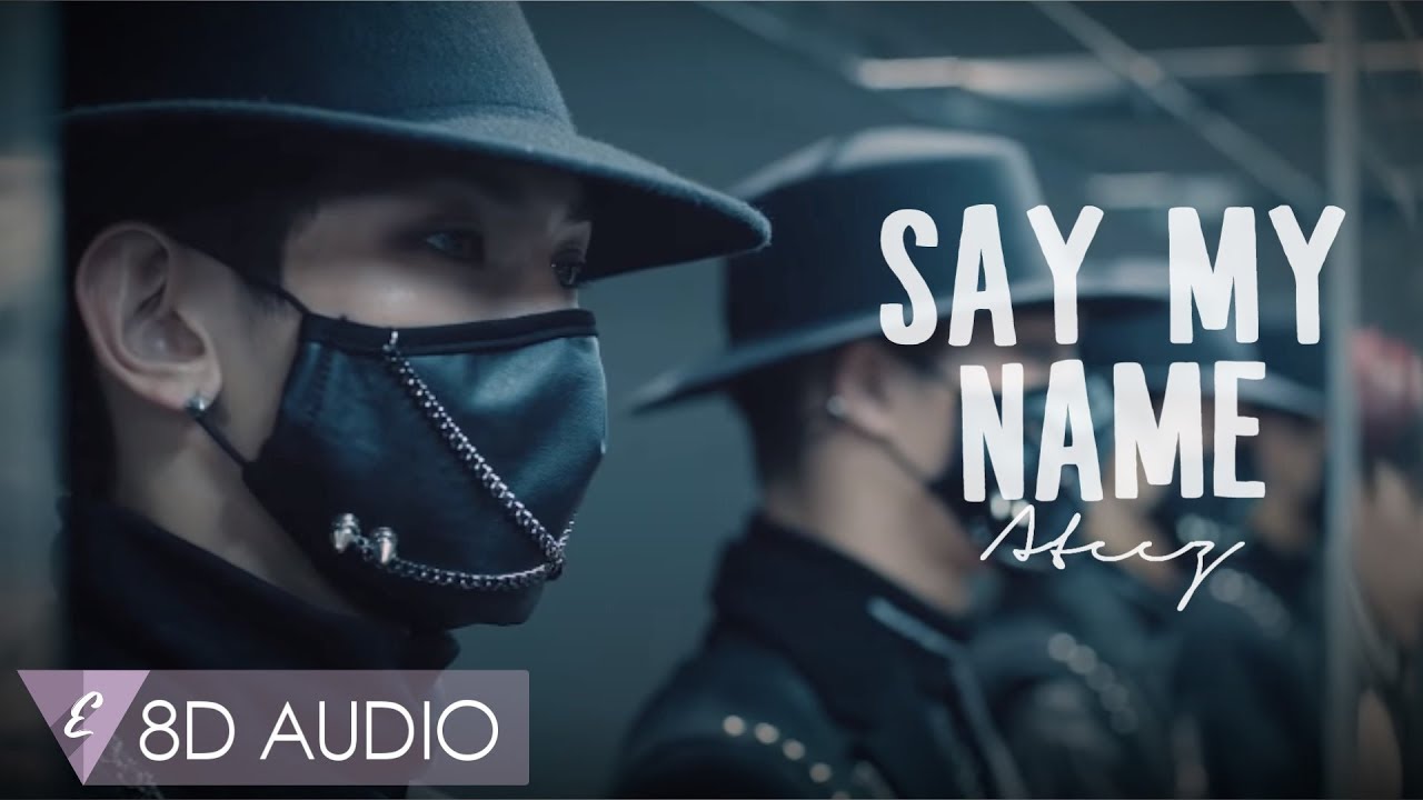 8D AUDIO | ATEEZ - Say My Name