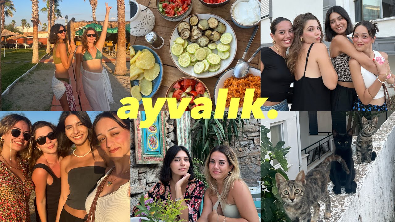 ayvalık’24 | biz ve yaza dair her şey… deniz, yaz yemekleri, cunda, kız kıza hazırlanma seansları 🥹🤍