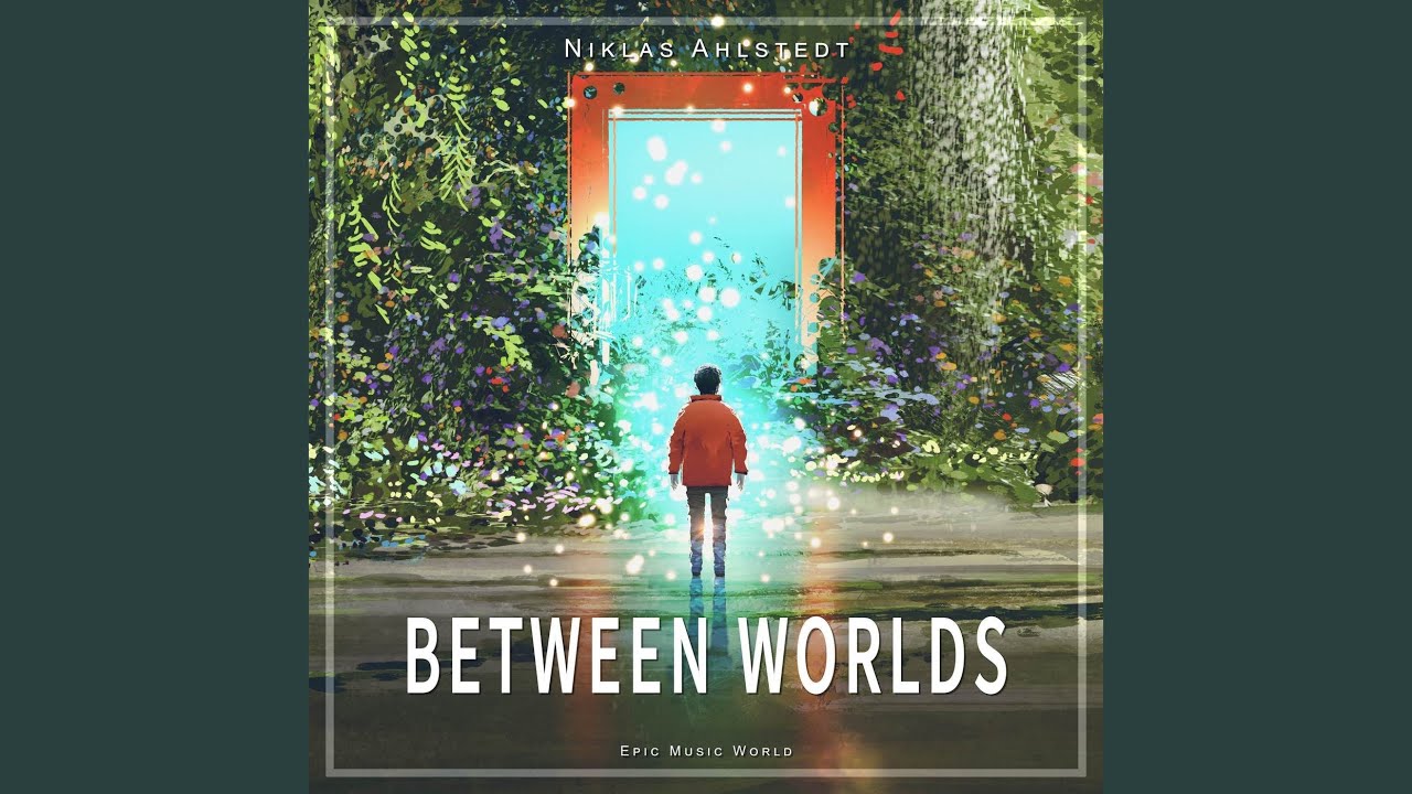 Between Worlds