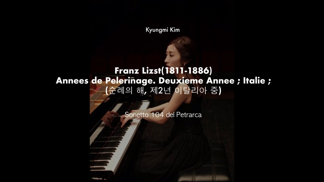 Franz Liszt (1811-1886)- Annees de pelerinage. Deuxieme Annee; Italie; Sonetto 104 del Petrarca