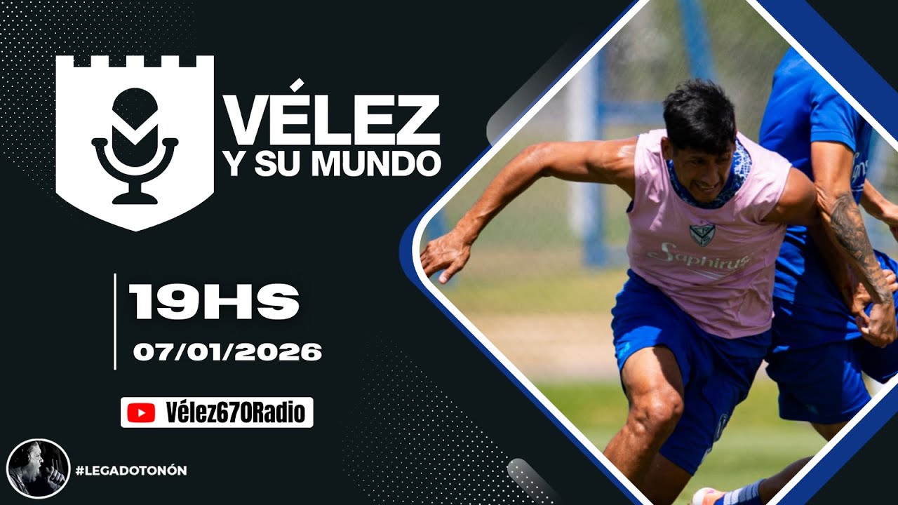 V&Eacute;LEZ SE PREPARA + NOTA EN VIVO | V&Eacute;LEZ Y SU MUNDO 07/01/2026