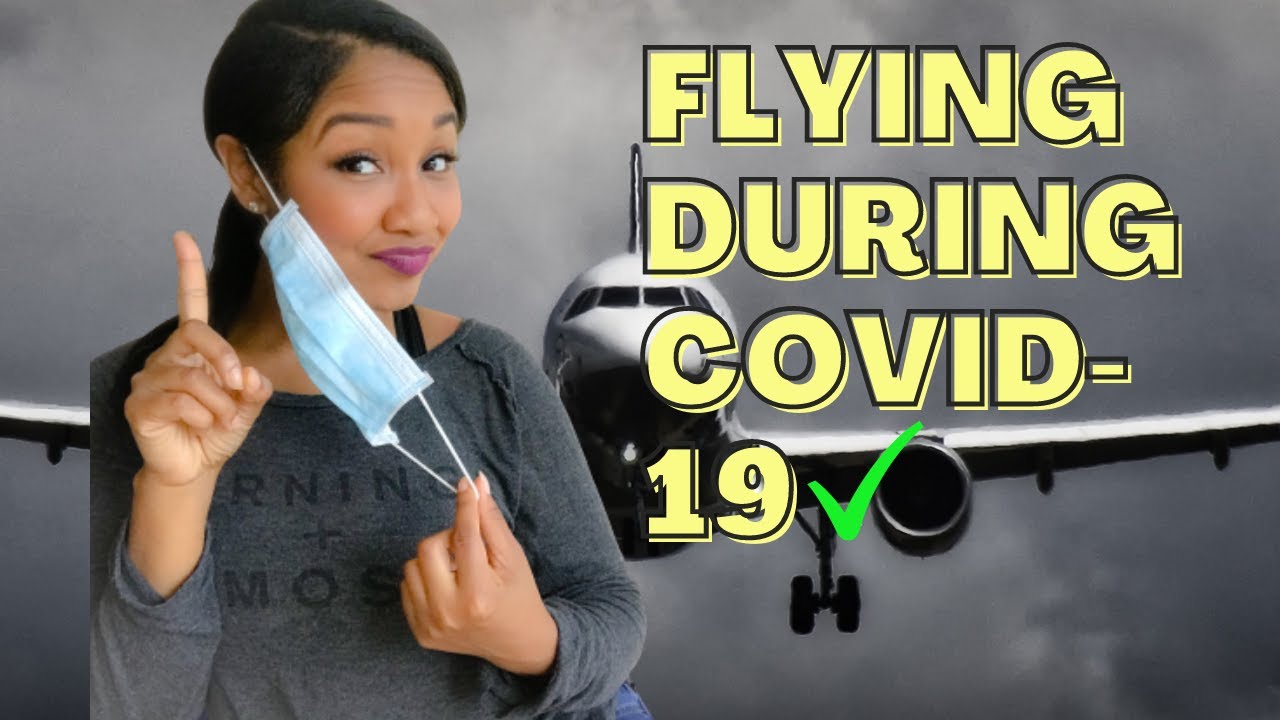 FLYING DURING COVID-19!!  Five things you should know and bring while traveling during Covid-19!