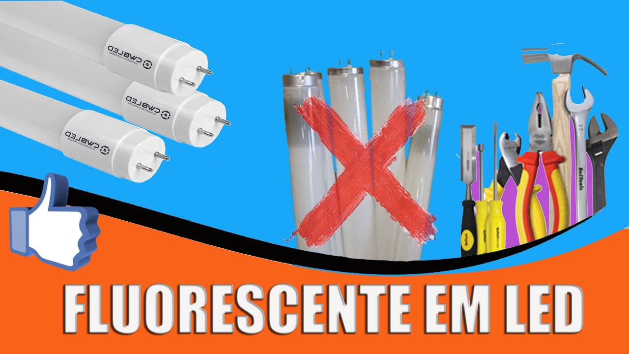Como CONVERTER  LÂMPADA FLUORESCENTES PARA LED - Marido Explica #16
