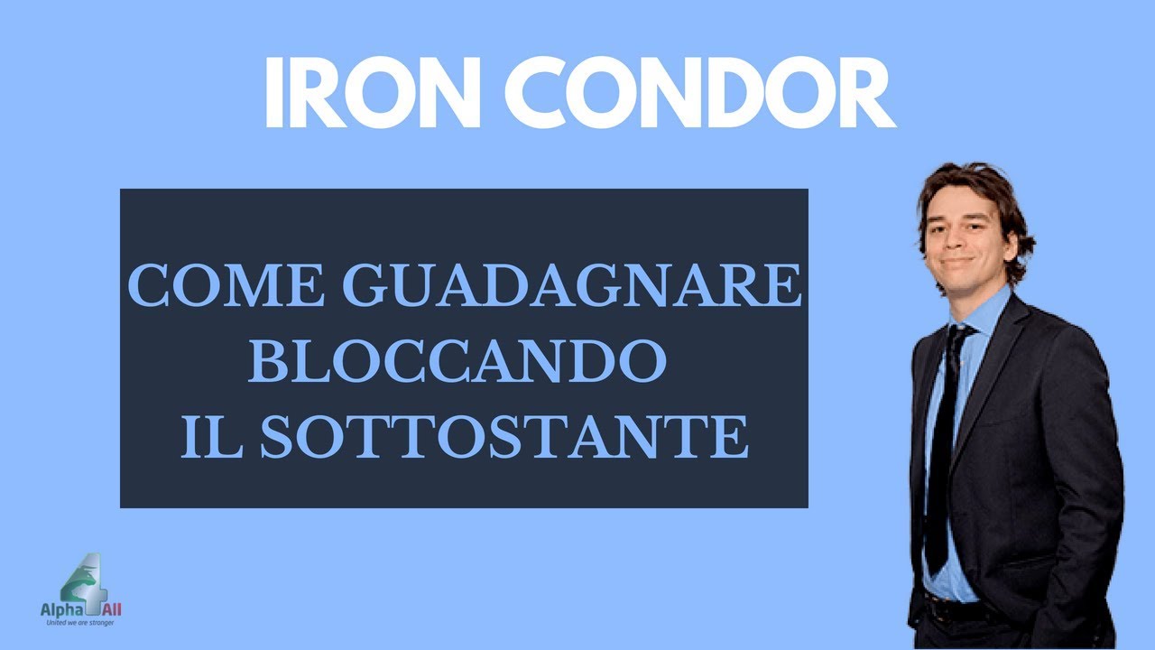 Strategie operative in Opzioni: Iron Condor