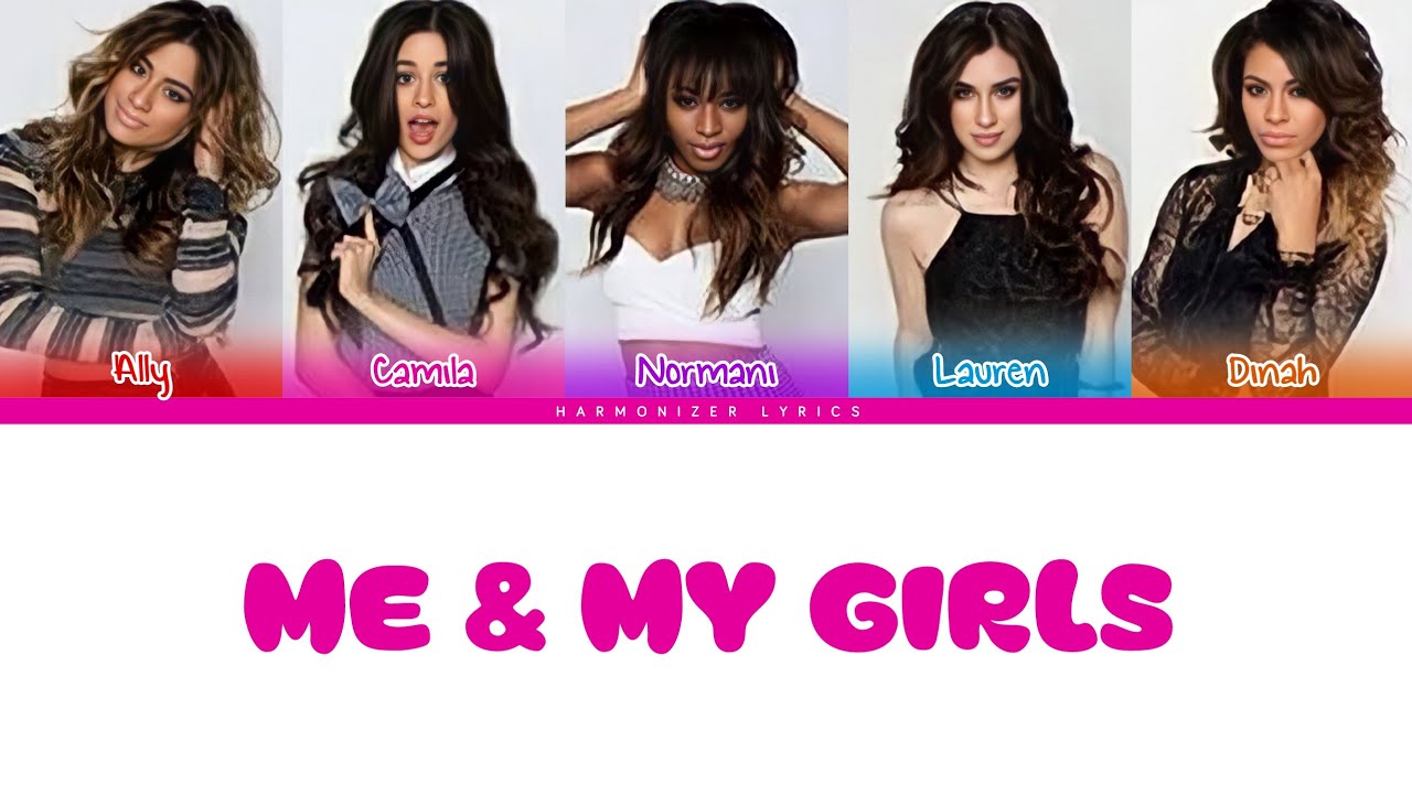 Fifth Harmony - Me & My Girls (Color Coded Lyrics) | Harmonizer Lyrics