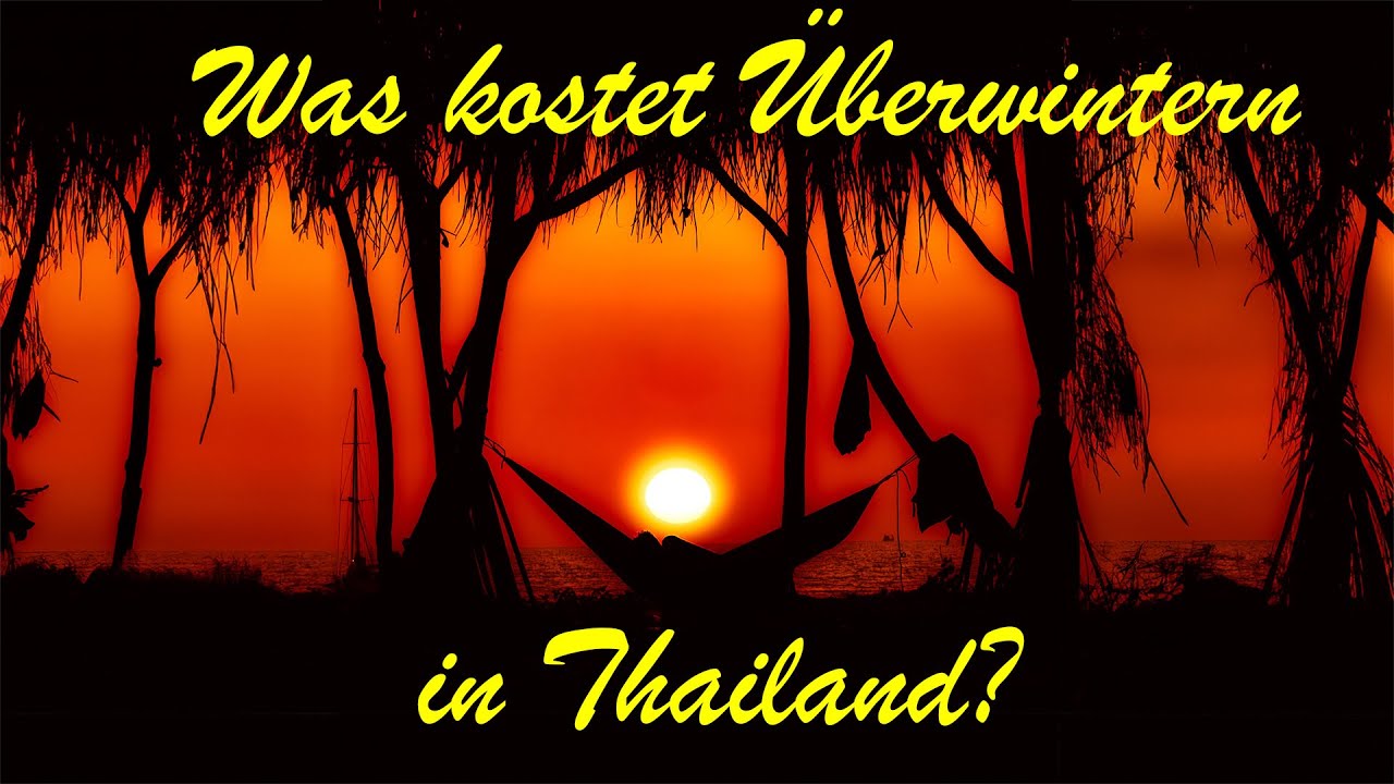 2024 - Was kostet Überwintern (3 Monate) in Thailand für 2 Personen - Damit müsst ihr rechnen