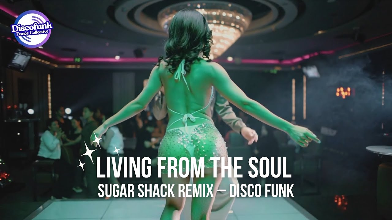 Disco Funk Dance Music – Living From the Soul (Sugar Shack Remix)