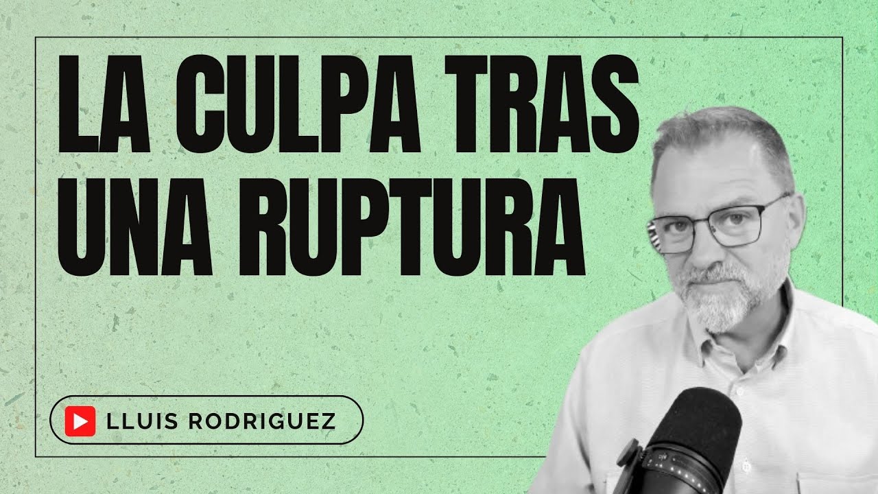 El sentimiento de culpa y la dificultad para superar una ruptura.