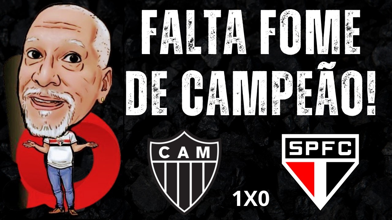 ATLÉTICO MG 1X0 SÃO PAULO - ANÁLISE E NOTAS DO BAROLO - CAMPEONATO BRASILEIRO