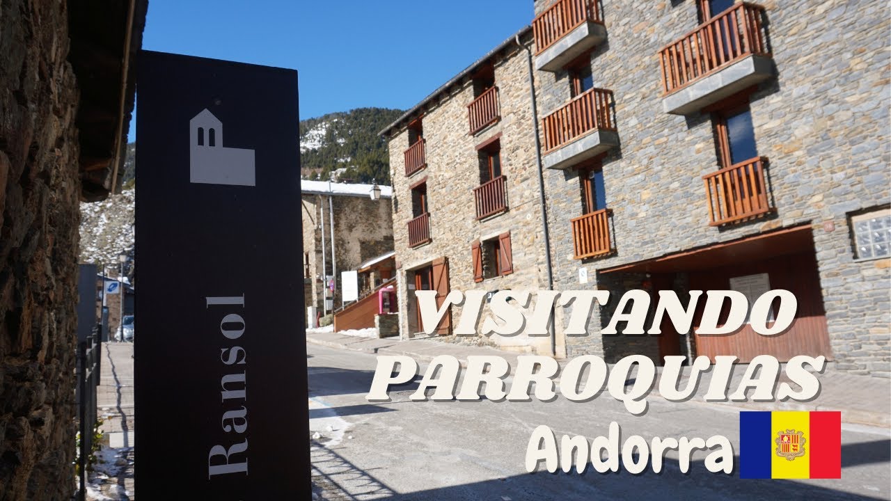 🇦🇩 VISITANDO PARROQUIAS DE ANDORRA🇦🇩  | RANSOL | 🦜 FAMILIA TUCAN🦜