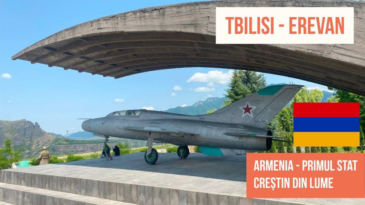 Tbilisi - Erevan, un drum prin inima Caucazului si povestea MIG 21
