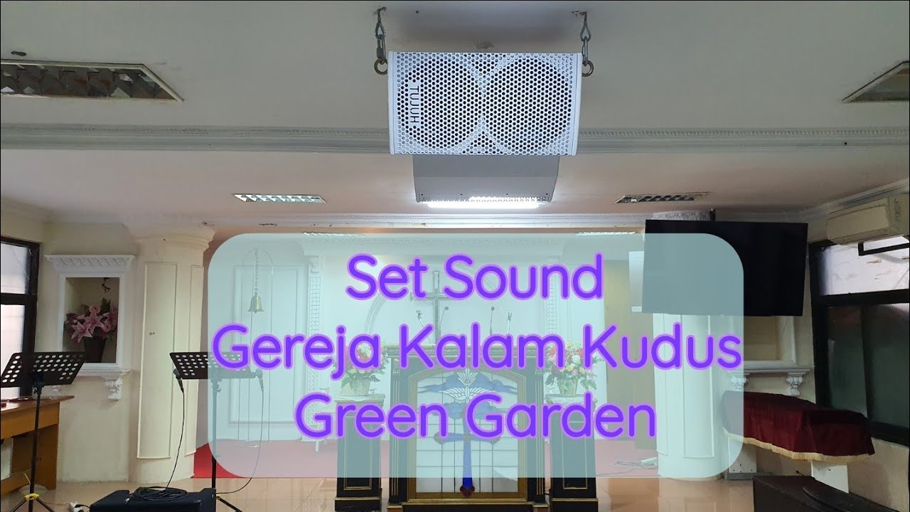 Pemasangan Sound System Untuk Gereja Kalam Kudus Green Garden