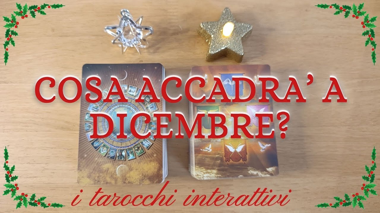 COSA ACCRADRA' A DICEMBRE? ✨Tarocchi interattivi con scelta variante