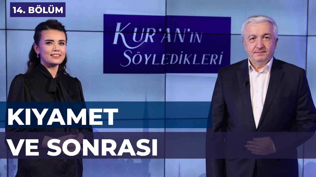 Kıyamet ve Sonrası [Kur'an'ın Söyledikleri 14. Bölüm] - Prof.Dr. Mehmet Okuyan