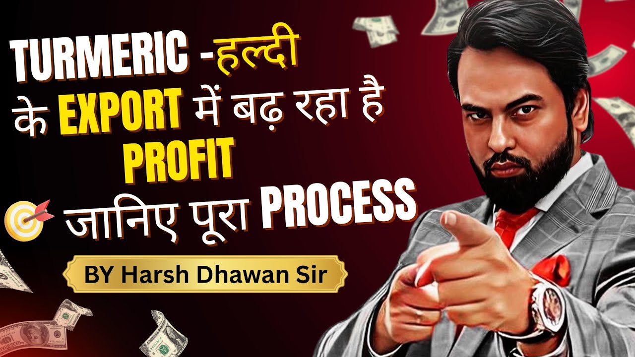 How to export TURMERIC | Profitable business ideas | जानिए पूरा Process .by Harsh Dhawan