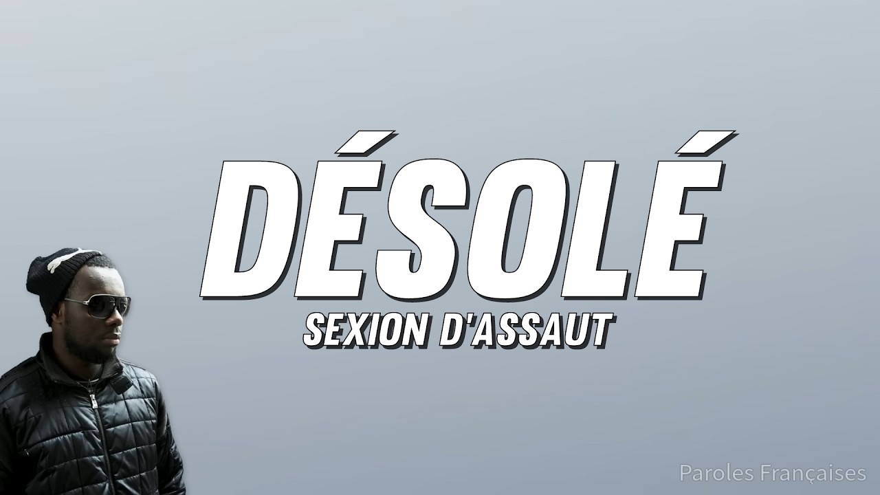 Sexion d'Assaut - D&eacute;sol&eacute; (Paroles)