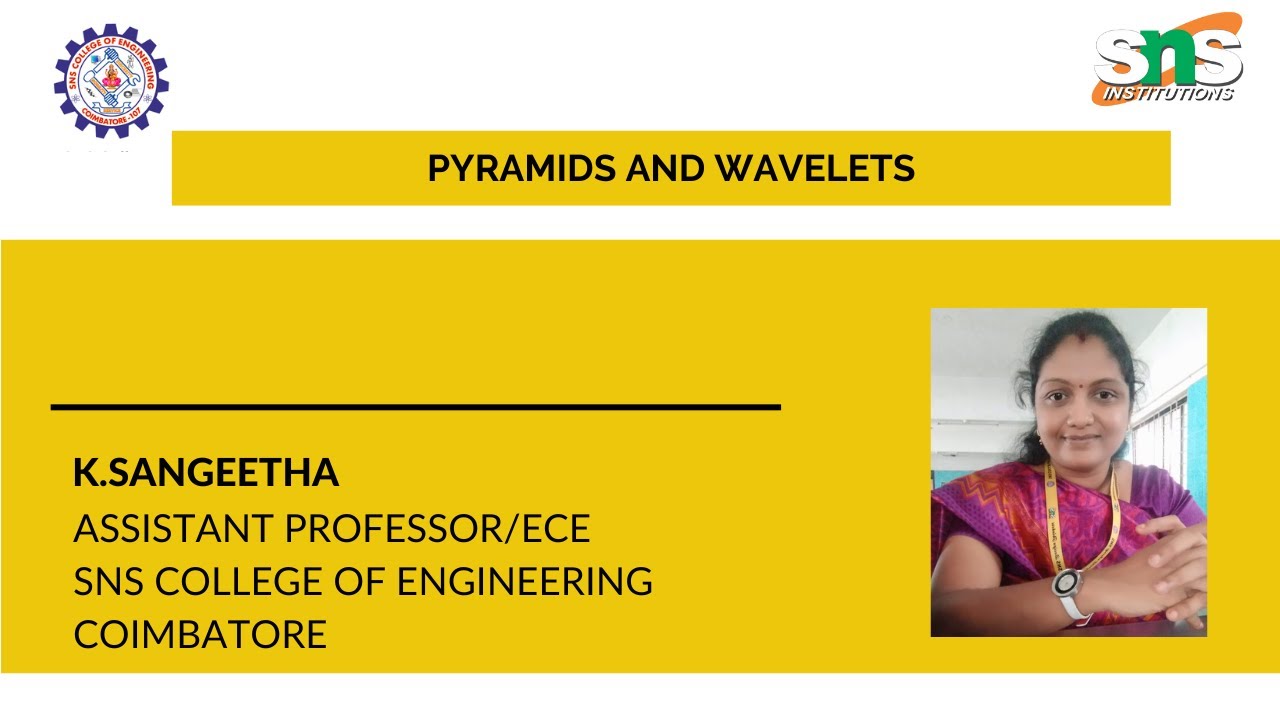 Pyramids and Wavelets |K.Sangeetha | SNS Institutions