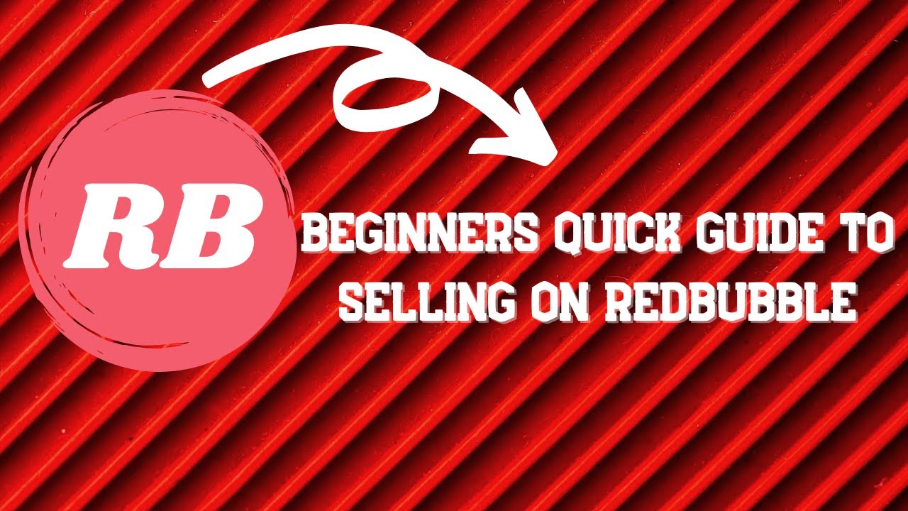 Beginners Quick Guide to Selling on Redbubble
