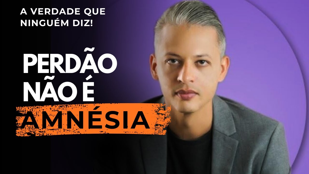 🤔PERDOAR NÃO É ESQUECER - Esse é o maior erro de quem quer perdoar…