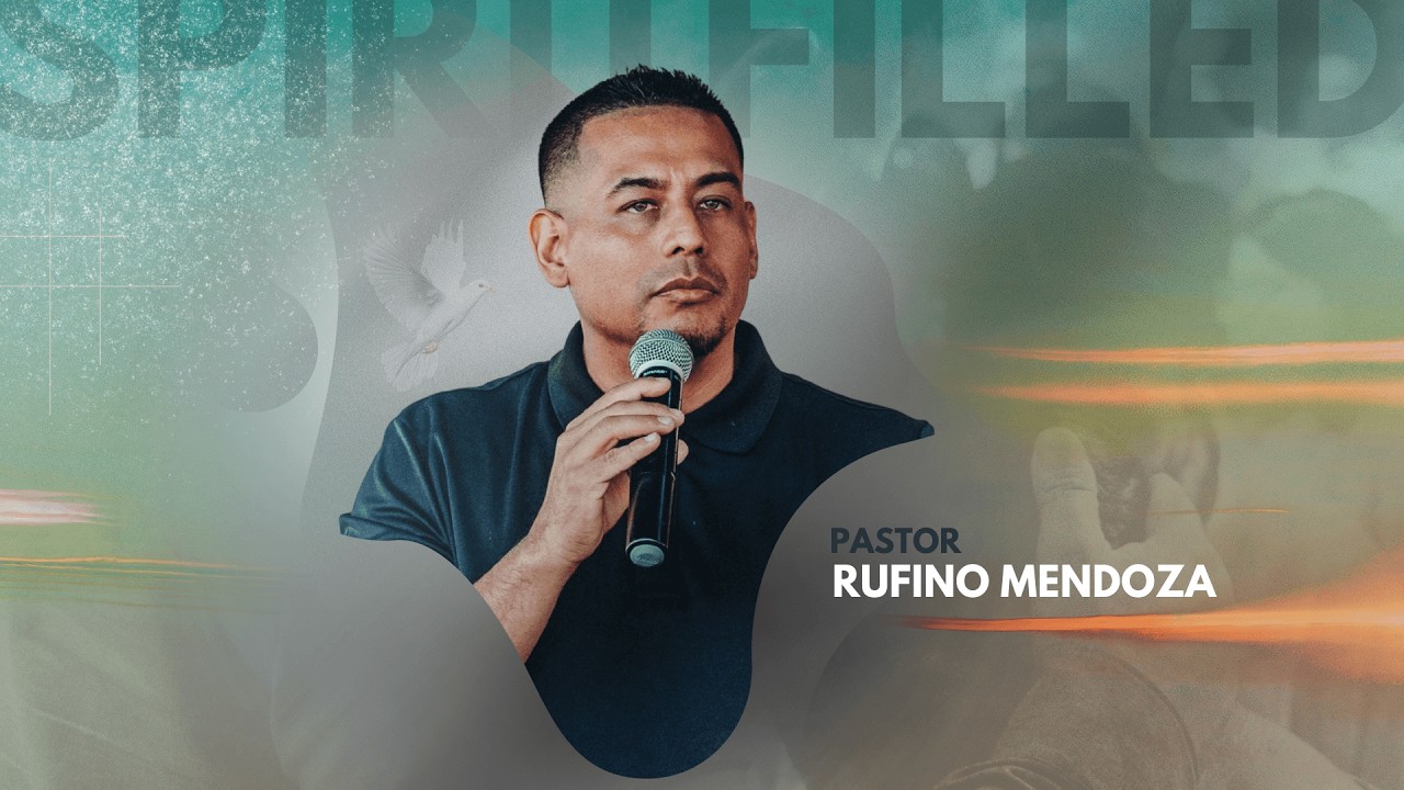 Spirit Filled Church // Pastor Rufino Mendoza