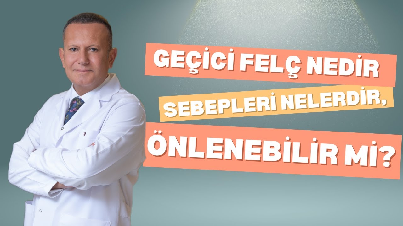 Geçici felç nedir, sebepleri nelerdir, önlenebilir mi? | Doç. Dr. Serdar Dağ