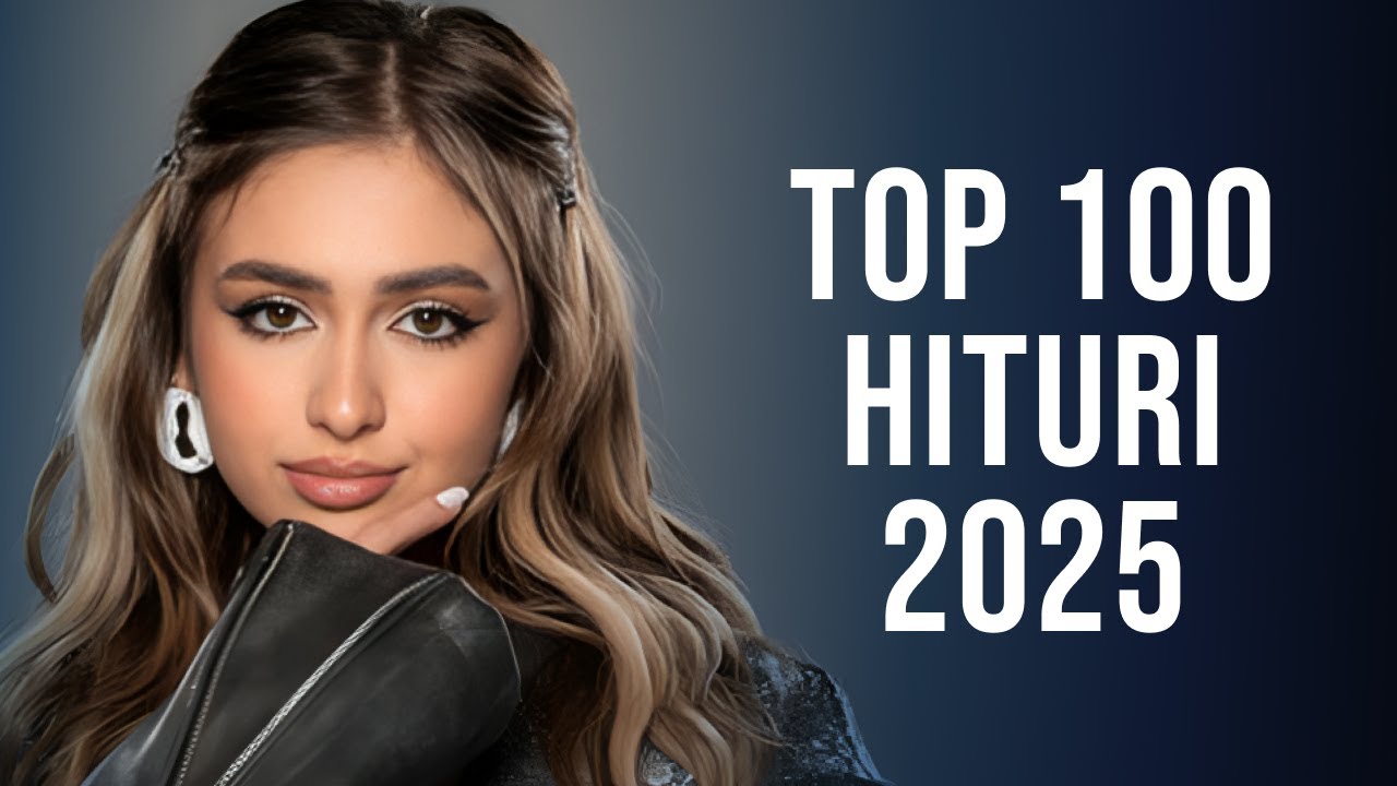 Hituri Romanesti 2025 Top 100 🔥