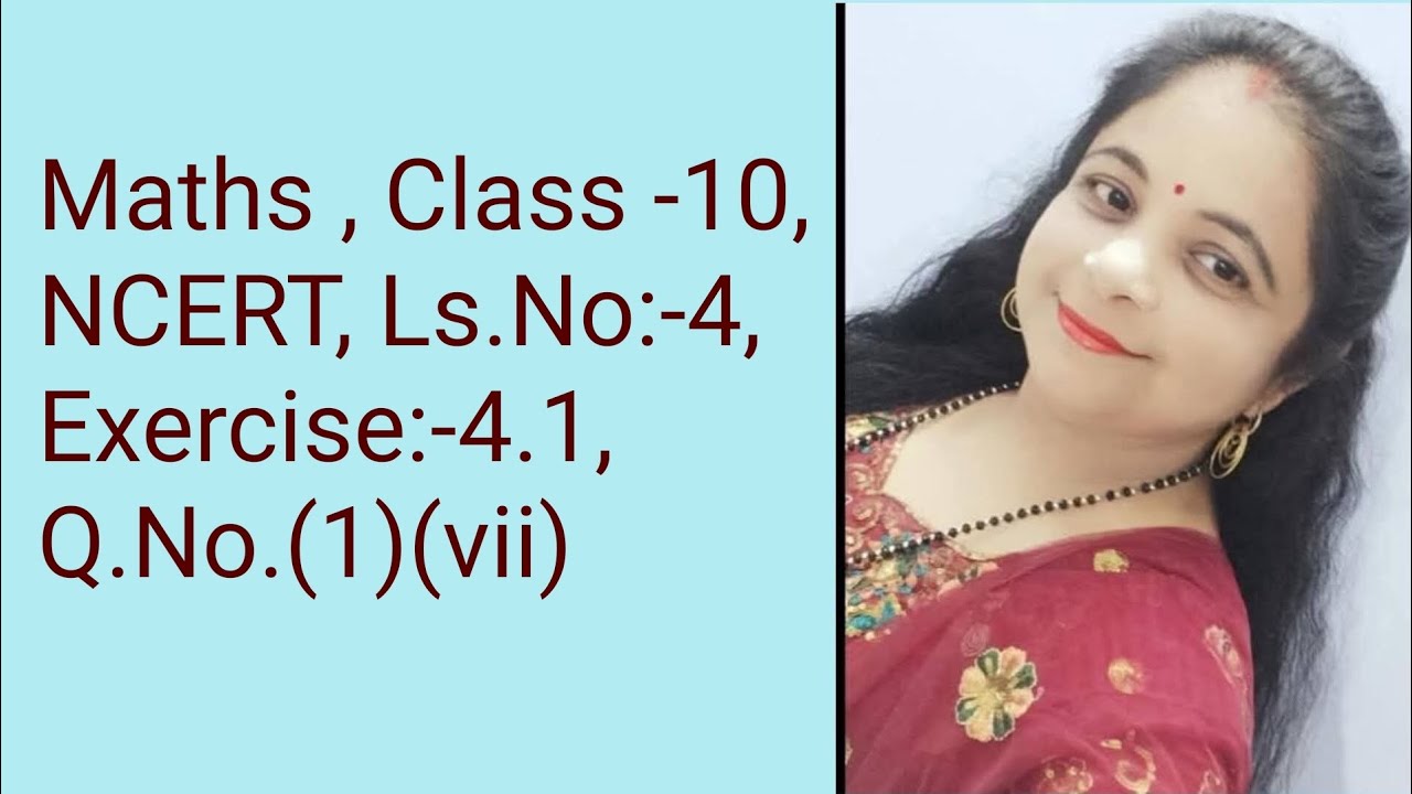 Maths ,Class ,NCERT, Ls.No:-4, Exercise:-4.1, Q.No.(1)(vii)